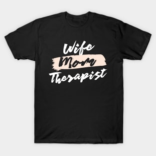 Cute Wife Mom Therapist Gift Idea T-Shirt